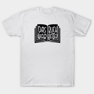 Das Buch war besser T-Shirt